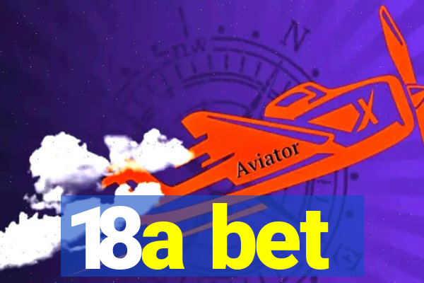 18a bet